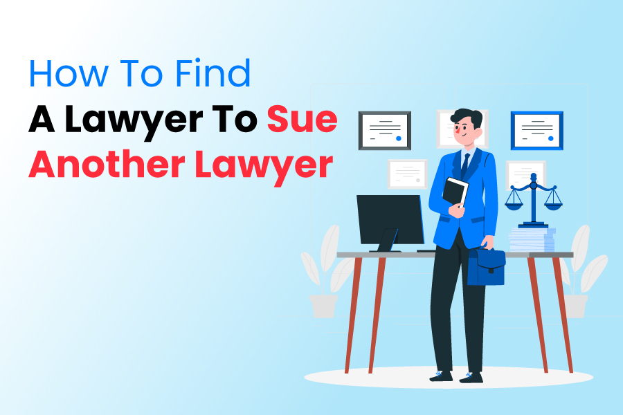 How-To-Find-A-Lawyer-To-Sue-Another-Lawyer