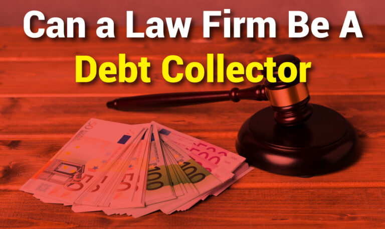 Can A Law Firm Be A Debt Collector