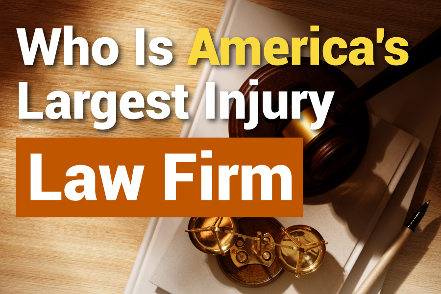 Who Is America's Largest Injury Law Firm