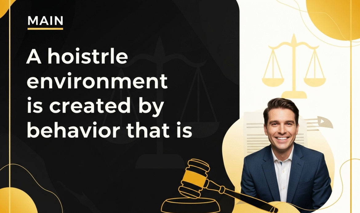 a hostile environment is created by behavior that is