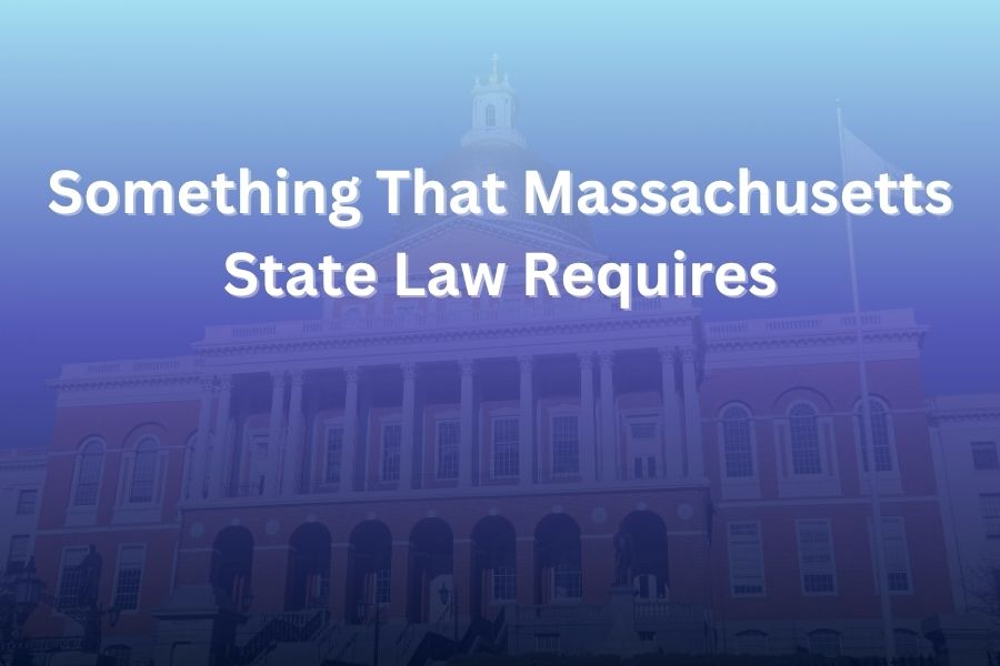 something that massachusetts state law requires